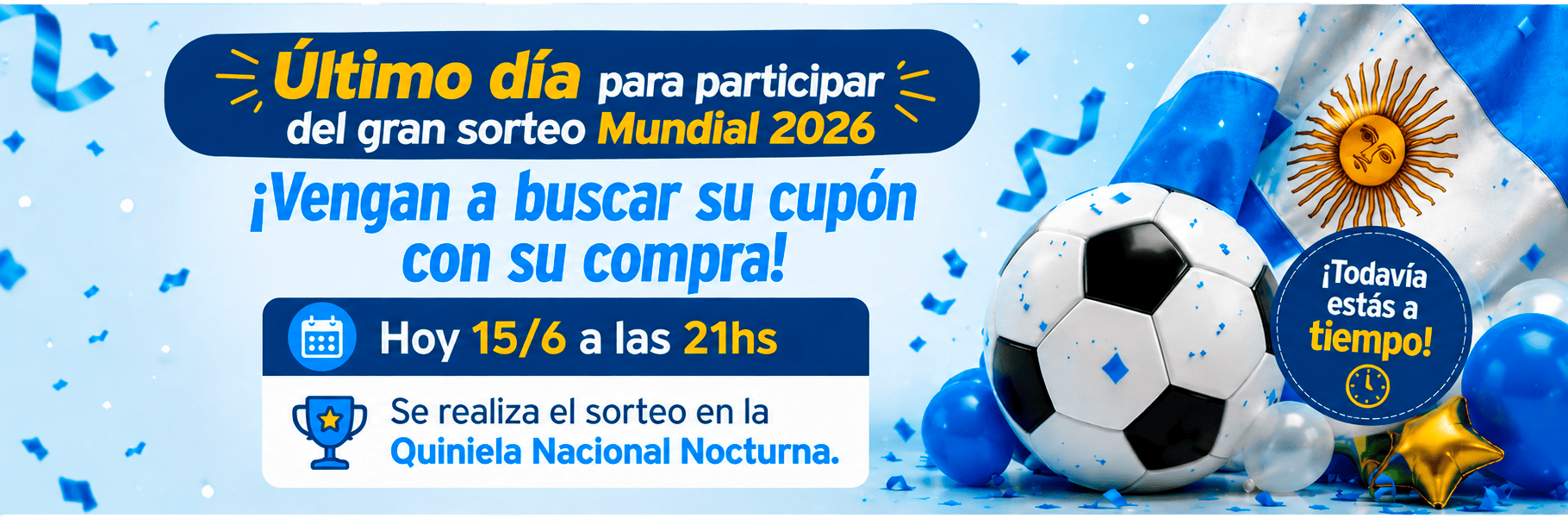 Sorteo Mundial 2026 — ¡Todavía estás a tiempo de conseguir tu cupón! Pedí tu cupón con tu compra y dejalo en la urna del Mercado del Progreso